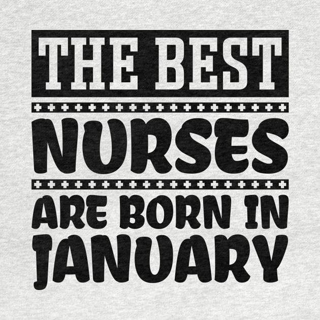 The best nurses are born in January by colorsplash